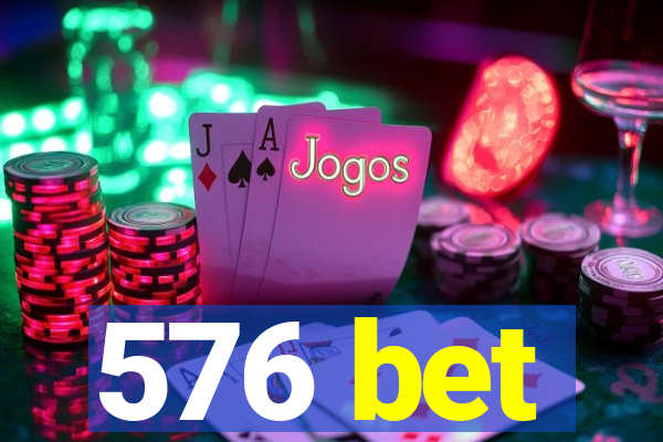 576 bet